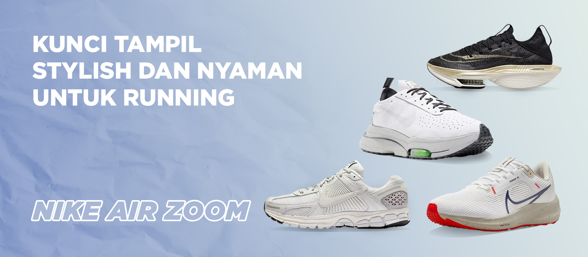 Kunci Tampil Stylish dan Nyaman untuk Running: Nike Air Zoom