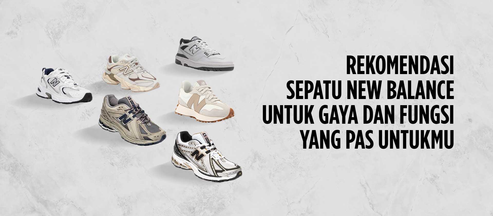 Rekomendasi Sepatu New Balance untuk Gaya dan Fungsi yang Pas Untukmu