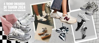 4 Trend Sneakers di Tahun 2024 yang Wajib Kamu Perhatikan